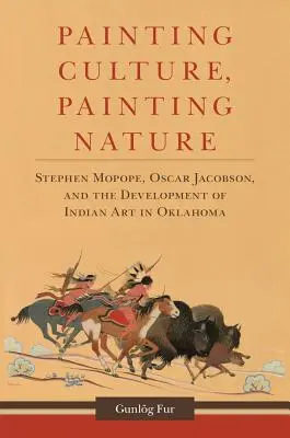 Pictura culturii, pictura naturii: Stephen Mopope, Oscar Jacobson și dezvoltarea artei indiene în Oklahoma - Painting Culture, Painting Nature: Stephen Mopope, Oscar Jacobson, and the Development of Indian Art in Oklahoma