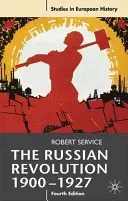 Revoluția rusă, 1900-1927 - The Russian Revolution, 1900-1927