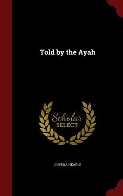 Povestită de Ayah - Told by the Ayah