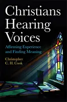 Creștinii care aud voci: Afirmarea experienței și găsirea sensului - Christians Hearing Voices: Affirming Experience and Finding Meaning