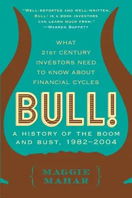 Bull!: O istorie a boom-ului și a prăbușirii, 1982-2004 - Bull!: A History of the Boom and Bust, 1982-2004