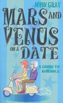 Marte și Venus la o întâlnire - Un ghid pentru romantism - Mars And Venus On A Date - A Guide to Romance
