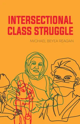 Intersectional Class Struggle: Teorie și practică - Intersectional Class Struggle: Theory and Practice