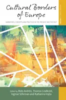 Frontierele culturale ale Europei: Narrative, concepte și practici în prezent și în trecut - Cultural Borders of Europe: Narratives, Concepts and Practices in the Present and the Past