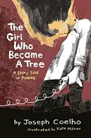 Fata care a devenit copac: O poveste spusă în poezii - The Girl Who Became a Tree: A Story Told in Poems