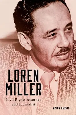 Loren Miller, 10: Avocat și jurnalist pentru drepturile civile - Loren Miller, 10: Civil Rights Attorney and Journalist