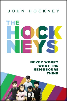 The Hockneys: Nu-ți face niciodată griji pentru ce cred vecinii - The Hockneys: Never Worry What the Neighbours Think