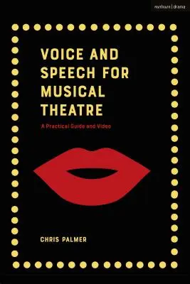 Voce și vorbire pentru teatrul muzical: Un ghid practic - Voice and Speech for Musical Theatre: A Practical Guide