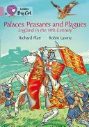 Palate, țărani și molime: Anglia în secolul al XIV-lea - Palaces, Peasants and Plagues: England in the 14th Century