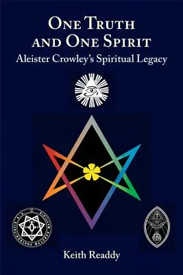 Un singur adevăr și un singur spirit: Moștenirea spirituală a lui Aleister Crowley - One Truth and One Spirit: Aleister Crowley's Spiritual Legacy