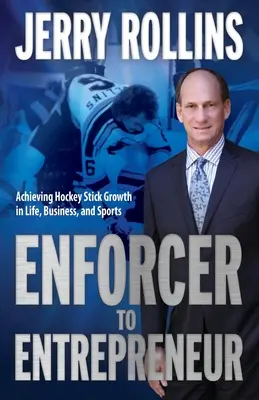 De la executant la antreprenor: Atingerea unei creșteri de tip Hockey Stick în viață, afaceri și sport - Enforcer to Entrepreneur: Achieving Hockey Stick Growth in Life, Business, and Sports