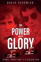 Putere și glorie: Senna, Prost și epoca de aur a F1 - The Power and the Glory: Senna, Prost and F1's Golden Era