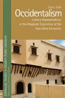 Occidentalism: Reprezentări literare ale experienței magrebiene a întâlnirii Est-Vest - Occidentalism: Literary Representations of the Maghrebi Experience of the East-West Encounter