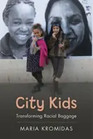 Copiii orașului: Transformarea bagajului rasial - City Kids: Transforming Racial Baggage