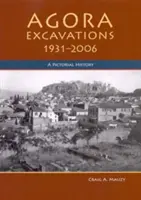 Excavațiile Agora, 1931-2006: O istorie picturală - Agora Excavations, 1931-2006: A Pictorial History