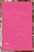 Cristobal Balenciaga, Philippe Venet, Hubert de Givenchy - Marile tradiții ale coafurii franceze - Cristobal Balenciaga, Philippe Venet, Hubert de Givenchy - Grand Traditions of French Couture