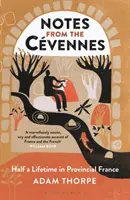 Însemnări din Cvennes: o jumătate de viață în Franța provincială - Notes from the Cvennes: Half a Lifetime in Provincial France