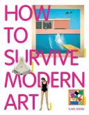 Cum să supraviețuiești artei moderne - How to Survive Modern Art