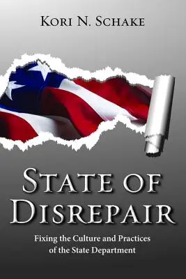 State of Disrepair: Repararea culturii și practicilor Departamentului de Stat - State of Disrepair: Fixing the Culture and Practices of the State Department