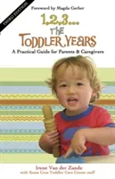 1, 2, 3... anii copilăriei: Un ghid practic pentru părinți și îngrijitori - 1, 2, 3... the Toddler Years: A Practical Guide for Parents & Caregivers