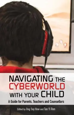Navigarea în lumea cibernetică împreună cu copilul dumneavoastră - Navigating the Cyberworld with Your Child