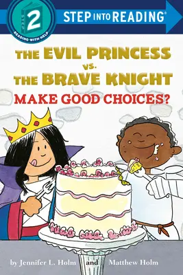 Prințesa malefică vs. Cavalerul curajos: Faceți alegeri bune? - The Evil Princess vs. the Brave Knight: Make Good Choices?