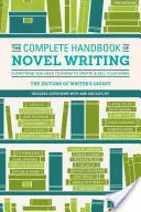 Manualul complet de scriere de romane: Tot ce trebuie să știți pentru a vă crea și a vă vinde opera - The Complete Handbook of Novel Writing: Everything You Need to Know to Create & Sell Your Work