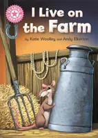 Campion la lectură: Eu locuiesc la fermă - Roz 1B - Reading Champion: I Live on the Farm - Pink 1B