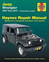 Jeep Wrangler, 1987 Thru 2017 Haynes Repair Manual: Toate modelele pe benzină - Bazat pe o demontare și reconstrucție completă - Jeep Wrangler, 1987 Thru 2017 Haynes Repair Manual: All Gasoline Models - Based on a Complete Teardown and Rebuild