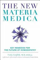 Noua Materia Medica: Remedii-cheie pentru viitorul homeopatiei - The New Materia Medica: Key Remedies for the Future of Homoeopathy