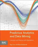 Predictive Analytics and Data Mining: Concepte și practică cu Rapidminer - Predictive Analytics and Data Mining: Concepts and Practice with Rapidminer