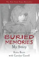 Amintiri îngropate: O fată vulnerabilă și povestea ei de supraviețuire - Buried Memories: A Vulnerable Girl and Her Story of Survival
