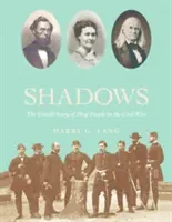 Luptând în umbră: Poveștile nespuse ale surzilor în Războiul Civil (Untold Stories of Deaf People in the Civil War) - Fighting in the Shadows: Untold Stories of Deaf People in the Civil War