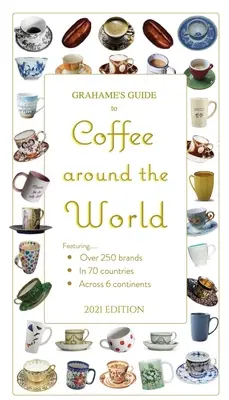 Ghidul lui Grahame pentru cafea în jurul lumii - Grahame's Guide to Coffee around the World