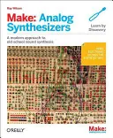 Make: Sintetizatoare analogice: Faceți sunete electronice în modul Synth-DIY - Make: Analog Synthesizers: Make Electronic Sounds the Synth-DIY Way