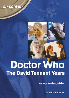 Doctor Who: Anii lui David Tennant: Un ghid al episoadelor - Doctor Who: The David Tennant Years: An Episode Guide
