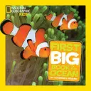National Geographic Little Kids Prima mare carte a oceanului - National Geographic Little Kids First Big Book of the Ocean
