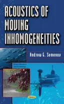 Acustica neomogenităților în mișcare - Acoustics of Moving Inhomogeneities