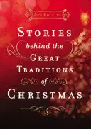 Poveștile din spatele marilor tradiții de Crăciun - Stories Behind the Great Traditions of Christmas