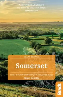 Somerset: Ghiduri locale, caracteristice pentru locurile speciale ale Marii Britanii - Somerset: Local, Characterful Guides to Britain's Special Places