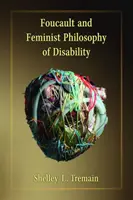 Foucault și filosofia feministă a dizabilității - Foucault and Feminist Philosophy of Disability