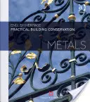 Conservarea practică a clădirilor: Metale - Practical Building Conservation: Metals
