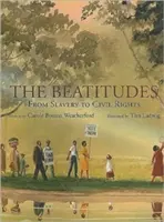 Beatitudinile: De la sclavie la drepturile civile - The Beatitudes: From Slavery to Civil Rights