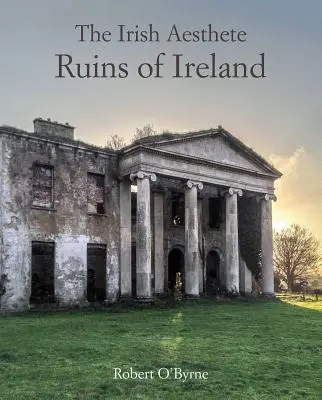 Irish Aesthete: Ruinele Irlandei - Irish Aesthete: Ruins of Ireland