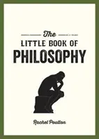 Mica carte a filosofiei - O introducere în gânditorii și teoriile cheie pe care trebuie să le cunoașteți - Little Book of Philosophy - An Introduction to the Key Thinkers and Theories You Need to Know