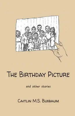 Imaginea zilei de naștere: și alte povestiri - The Birthday Picture: and Other Stories