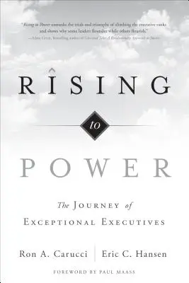 Ridicarea la putere: Călătoria executivilor excepționali - Rising to Power: The Journey of Exceptional Executives