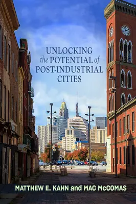 Eliberarea potențialului orașelor post-industriale - Unlocking the Potential of Post-Industrial Cities