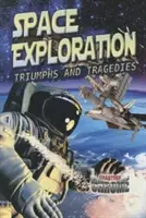 Explorarea spațiului: Triumfuri și tragedii - Space Exploration: Triumphs and Tragedies