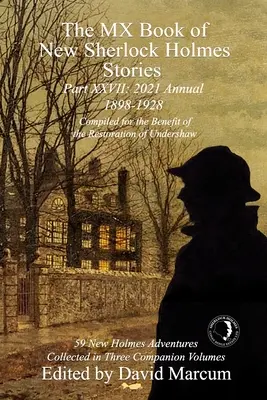 The MX Book of New Sherlock Holmes Stories - Partea XXVII: 2021 Annual (1898-1928) - The MX Book of New Sherlock Holmes Stories Part XXVII: 2021 Annual (1898-1928)